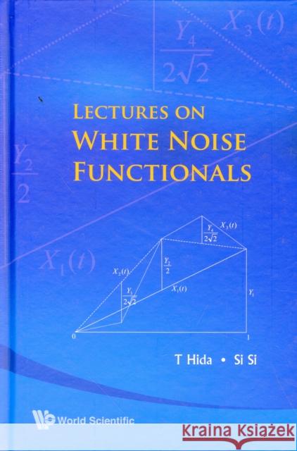 Lectures on White Noise Functionals Hida, Takeyuki 9789812560520  - książka