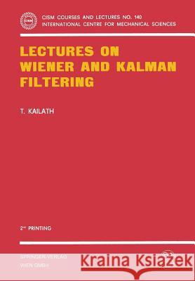 Lectures on Wiener and Kalman Filtering T. Kailath 9783211816646 Springer - książka