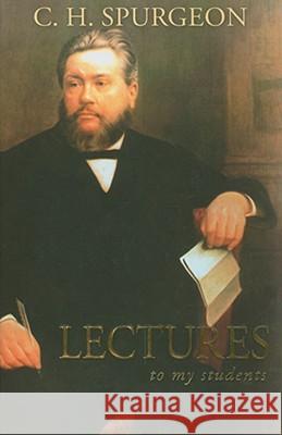 Lectures to My Students Charles Haddon Spurgeon 9780851519661 Banner of Truth - książka