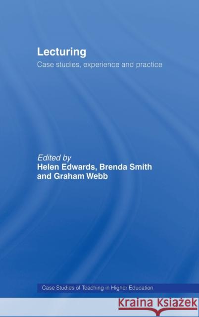 Lecturing : Case Studies, Experience and Practice Helen Edwards Brenda Smith Graham Webb 9780749435318 Taylor & Francis Group - książka