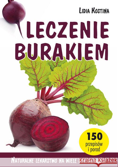 Leczenie burakiem Kostina Lidia 9788376491271 Kos - książka