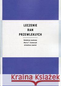 Leczenie ran przewlekłych  9788320057379 PZWL - książka
