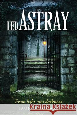 Led Astray Taunja Bogart 9781545632901 Xulon Press - książka