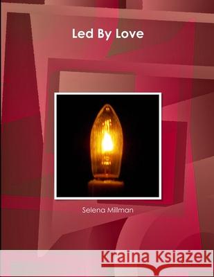 Led by Love Selena Millman 9781365863639 Lulu.com - książka