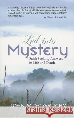 Led Into Mystery: Faith Seeking Answers in Life and Death Gruchy, John 9780334047360 SCM Press - książka