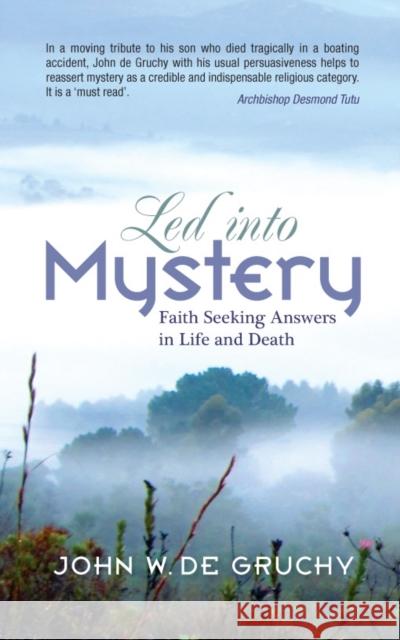 Led Into Mystery: Faith Seeking Answers in Life and Death John W. Degruchy 9780334052913 SCM Press - książka