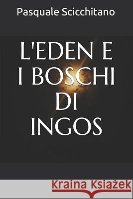 L'Eden E I Boschi Di Ingos Pasquale Scicchitano 9781798758830 Independently Published - książka