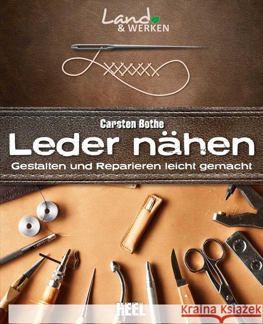 Leder nähen : Gestalten und Reparieren leicht gemacht Bothe, Karsten 9783958431805 Heel Verlag - książka