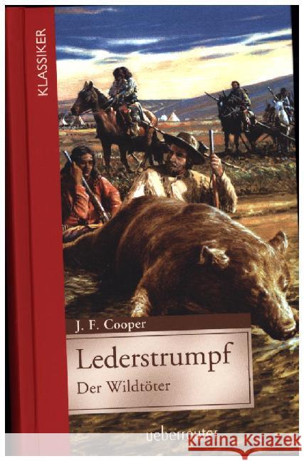 Lederstrumpf - Der Wildtöter : Jugendgerecht gekürzte Ausgabe Cooper, James Fenimore 9783764170622 Ueberreuter - książka