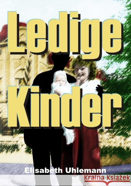 Ledige Kinder Uhlemann, Elisabeth 9783844255256 epubli - książka