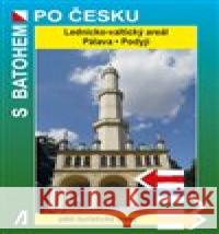 Lednicko-valtický areál, Pálava, Podyjí Rostislav Novák 9788072685141 BLOK - książka