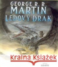 Ledový drak George R.R. Martin 9788025714652 Argo - książka