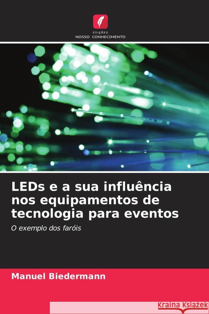LEDs e a sua influência nos equipamentos de tecnologia para eventos Biedermann, Manuel 9786209160547 Edições Nosso Conhecimento - książka