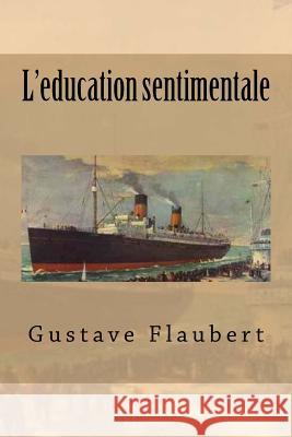 L'education sentimentale Flaubert, Gustave 9781530405541 Createspace Independent Publishing Platform - książka