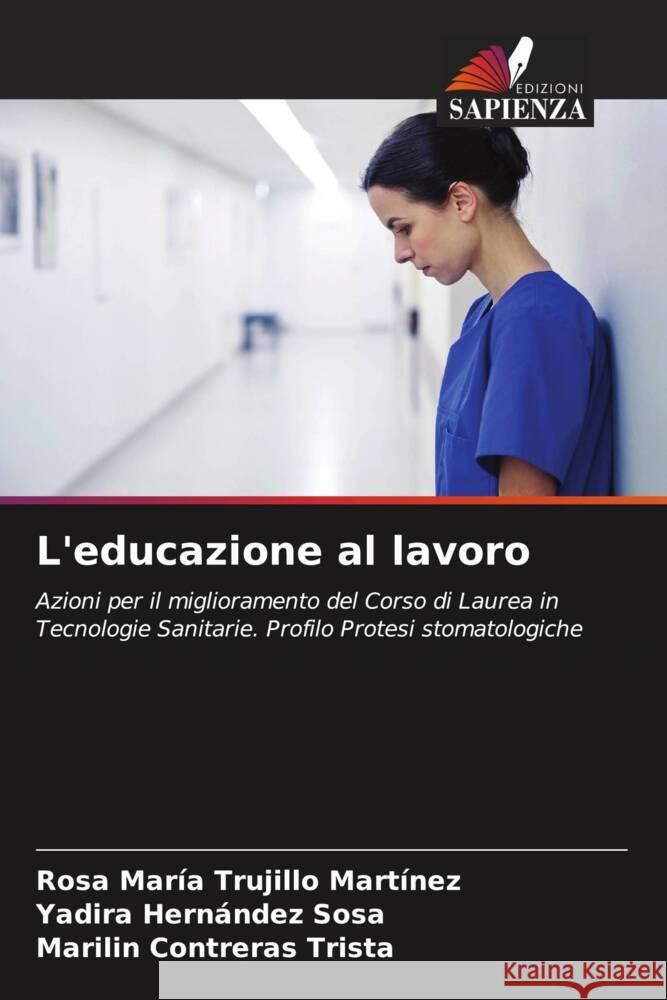 L'educazione al lavoro Rosa Maria Trujillo Martinez Yadira Hernandez Sosa Marilin Contreras Trista 9786205357507 Edizioni Sapienza - książka