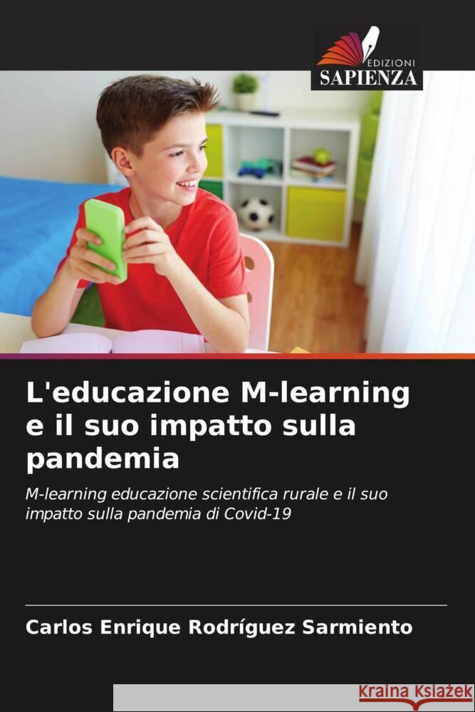 L'educazione M-learning e il suo impatto sulla pandemia Rodríguez Sarmiento, Carlos Enrique 9786204446981 Edizioni Sapienza - książka