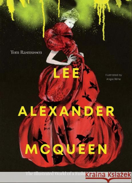 Lee Alexander McQueen: The Illustrated World of a Fashion Visionary Tom Rasmussen 9781923049536 Smith Street Books - książka