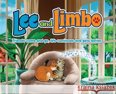 Lee and Limbo: Friends Come and Go, Life Continues, and Gets Better Ezekwudo, Uzoma (Uzo) Rita 9781736012604 Indie - książka