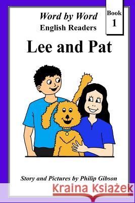 Lee and Pat: A Child's Introduction to Reading Philip Gibson 9781976082122 Createspace Independent Publishing Platform - książka