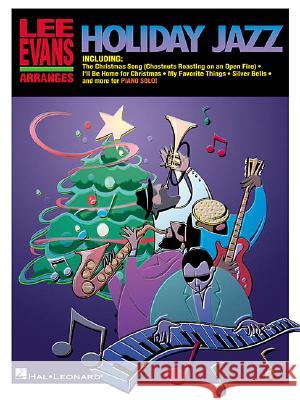 Lee Evans Arranges Holiday Jazz Lee Evans 9780634020162 Hal Leonard Publishing Corporation - książka