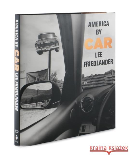 Lee Friedlander: America by Car: Limited Edition Lee Friedlander 9781935202080 Fraenkel Gallery - książka