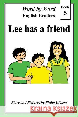 Lee has a friend Gibson, Philip 9781539499558 Createspace Independent Publishing Platform - książka