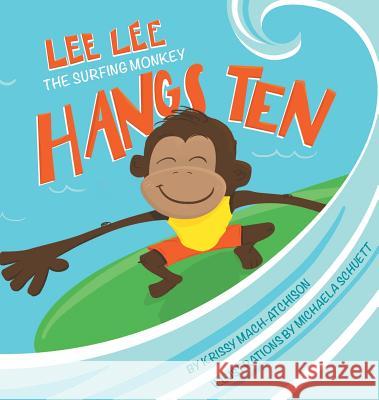 Lee Lee Hangs Ten Krissy Mach Atchison Michaela Schuett Jamie Roeder 9780996045858 Reading Pandas, Inc. - książka