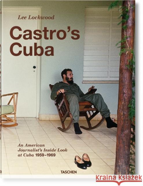 Lee Lockwood. Castro’s Cuba. An American Journalist’s Inside Look at Cuba, 1959–1969 Lee Lockwood 9783836529983 Taschen GmbH - książka