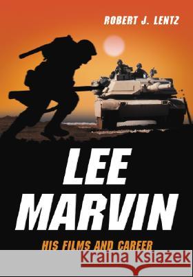 Lee Marvin: His Films and Career Lentz, Robert J. 9780786426065 McFarland & Company - książka