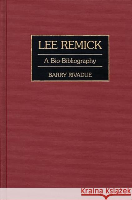 Lee Remick: A Bio-Bibliography Rivadue, Barry 9780313284472 Greenwood Press - książka