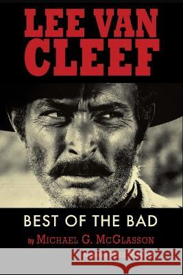 Lee Van Cleef - Best of the Bad Michael G McGlasson 9781629339764 BearManor Media - książka