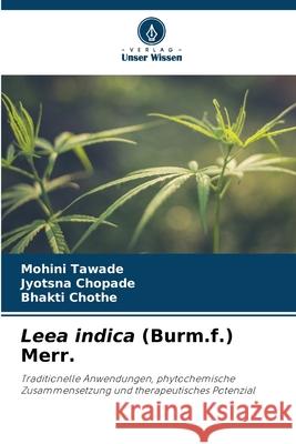 Leea indica (Burm.f.) Merr. Tawade, Mohini, Chopade, Jyotsna, Chothe, Bhakti 9786209061783 Verlag Unser Wissen - książka