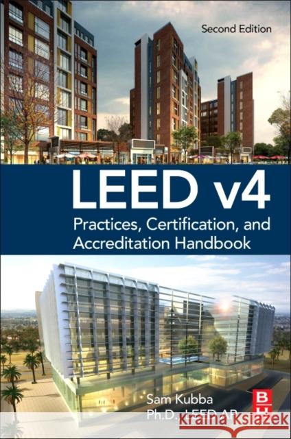 Leed V4 Practices, Certification, and Accreditation Handbook Kubba, Sam   9780128038307 Elsevier Science - książka