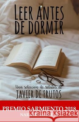 Leer antes de dormir: Una selección de relatos de Javier de Frutos de Frutos, Javier 9781980861232 Independently Published - książka