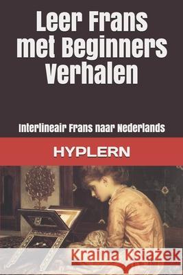 Leer Frans met Beginners Verhalen: Interlineair Frans naar Nederlands Bermuda Word Hyplern Jules Lema 9781989643198 Bermuda Word - książka