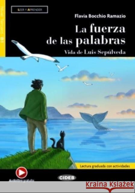 Leer y aprender: La fuerza de las palabras. Vida de Luis Sepulveda + online au Flavia Bocchio Ramazio 9788853020895 CIDEB s.r.l. - książka