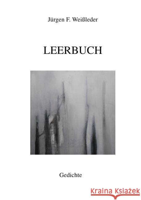 LEERBUCH : Gedichte Weißleder, Jürgen Friedrich 9783741893643 epubli - książka