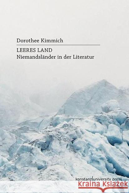 Leeres Land Kimmich, Dorothee 9783835391345 Konstanz University Press - książka