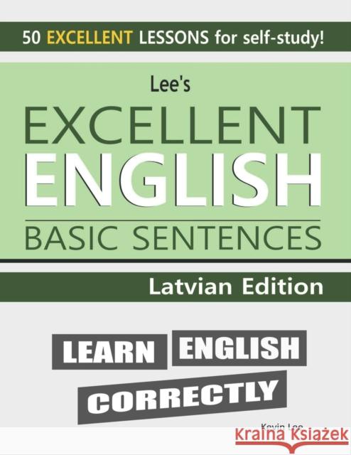 Lee's Excellent English Basic Sentences - Latvian Edition Kevin Lee 9798787716320 Independently Published - książka