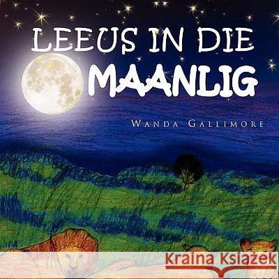 Leeus in Die Maanlig Wanda Gallimore 9781453599532 Xlibris Corporation - książka