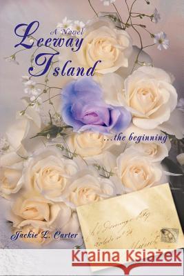 Leeway Island: .the beginning Carter, Jackie L. 9780595414895 iUniverse - książka