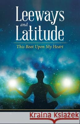 Leeways and Latitude: This Boot Upon My Heart Lori de 9781982256395 Balboa Press - książka