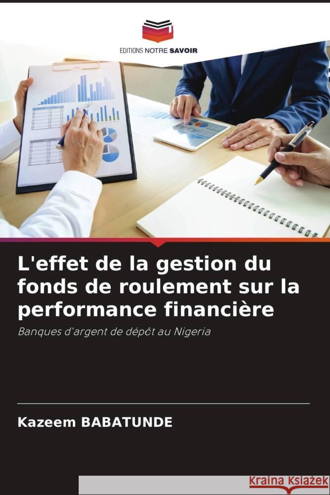 L'effet de la gestion du fonds de roulement sur la performance financière Babatunde, Kazeem 9786204483900 Editions Notre Savoir - książka