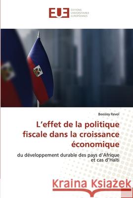 L'effet de la politique fiscale dans la croissance économique Revol, Beesley 9786203433944 Editions Universitaires Europeennes - książka