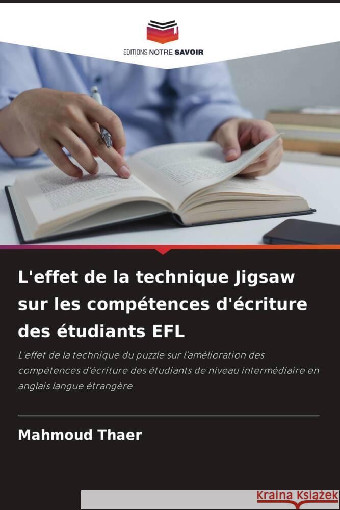 L'effet de la technique Jigsaw sur les comp?tences d'?criture des ?tudiants EFL Mahmoud Thaer 9786206985501 Editions Notre Savoir - książka