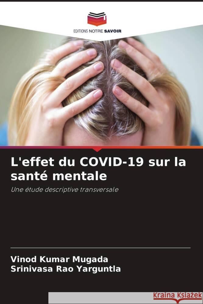 L'effet du COVID-19 sur la sant? mentale Vinod Kumar Mugada Srinivasa Rao Yarguntla 9786208398200 Editions Notre Savoir - książka