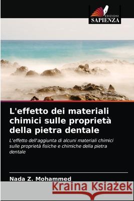 L'effetto dei materiali chimici sulle proprietà della pietra dentale Mohammed, Nada Z. 9786202852272 Edizioni Sapienza - książka