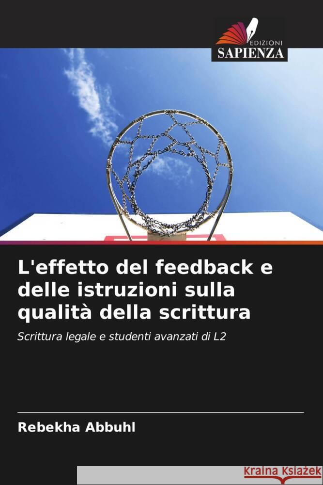 L'effetto del feedback e delle istruzioni sulla qualità della scrittura Abbuhl, Rebekha 9786202905350 Edizioni Sapienza - książka
