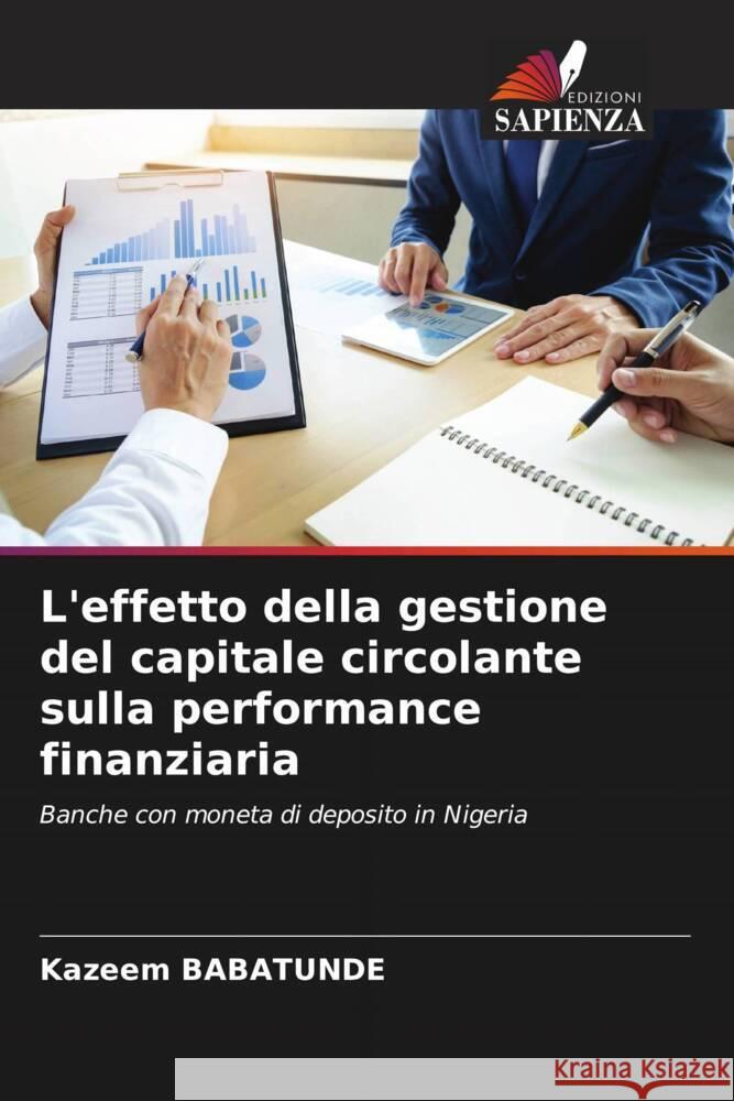 L'effetto della gestione del capitale circolante sulla performance finanziaria Babatunde, Kazeem 9786204483917 Edizioni Sapienza - książka