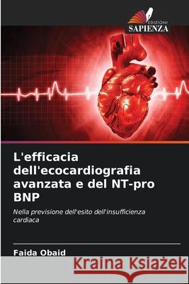 L'efficacia dell'ecocardiografia avanzata e del NT-pro BNP Obaid, Faida 9786208958114 Edizioni Sapienza - książka